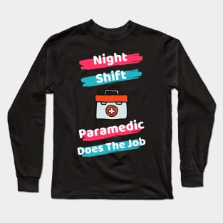 Night Shift Paramedic Long Sleeve T-Shirt